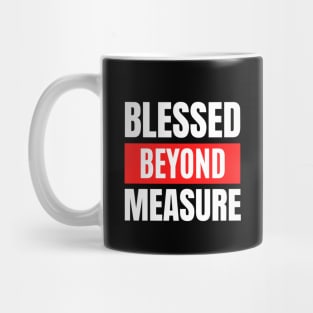 Blessed Beyond Measure | Christian Typography Mug